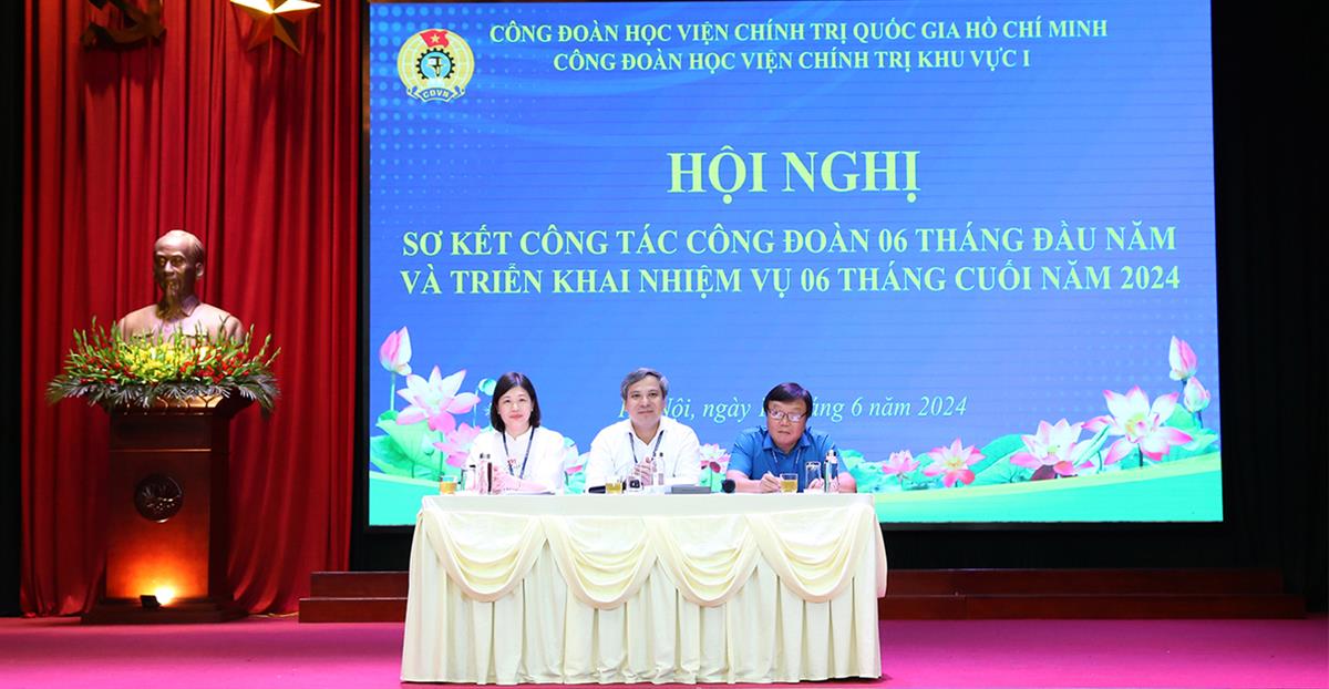 Hội nghị sơ kết các mặt công tác công đoàn 06 tháng đầu năm và triển khai nhiệm vụ 06 tháng cuối năm 2024